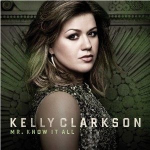 Kelly Clarkson - Mr. Know It All (Radio Date: 23 Settembre 2011)